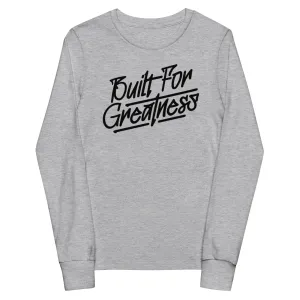 Built For Greatness - Youth Long Sleeve