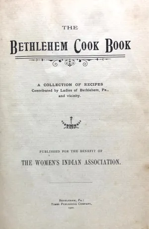 (Native American) Women's Indian Association. The Bethlehem Cook Book