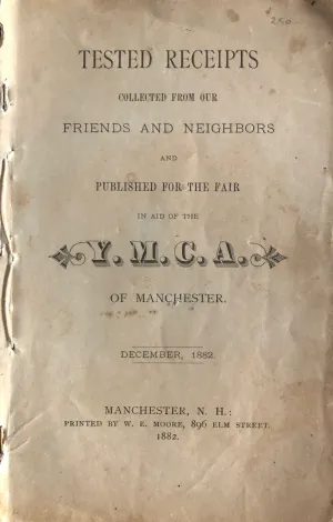 (New Hampshire) Y.M.C.A. Tested Recipes collected from our Friends and Neighbors and Published for the Fair