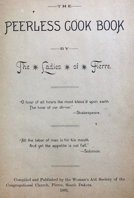 (South Dakota) Ladies of Pierre. The Peerless Cook Book.